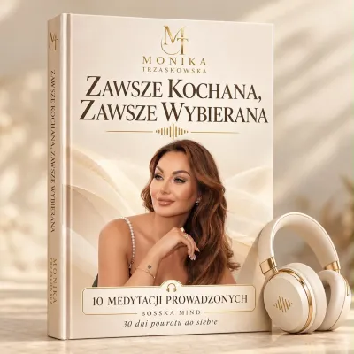 Zawsze KOCHANA, zawsze WYBIERANA. Medytacje prowadzone
