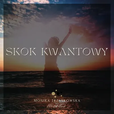 SKOK KWANTOWY II edycja - Twój nowy początek